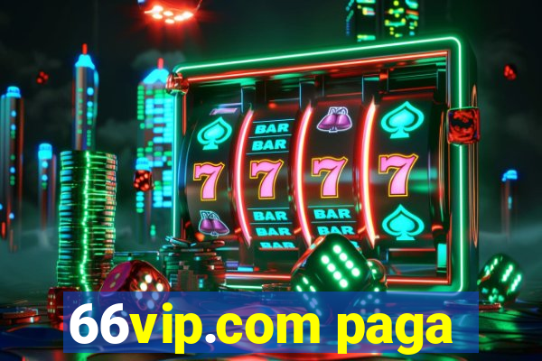 66vip.com paga